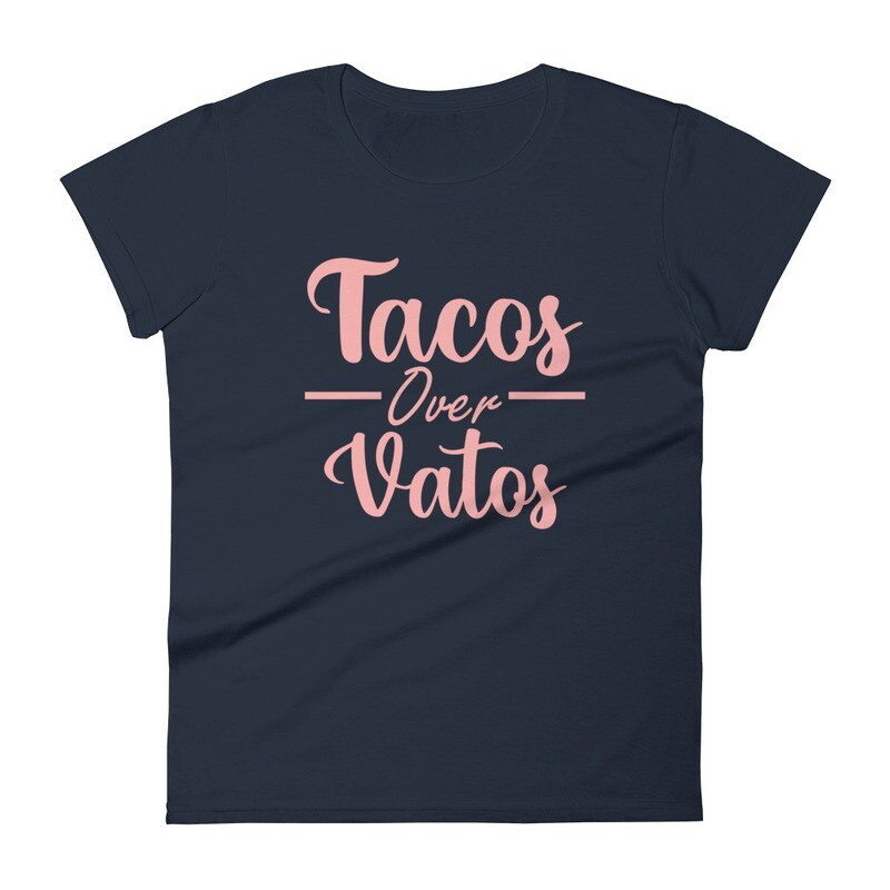 Tacos Over Vatos Women&#39;s T-shirt