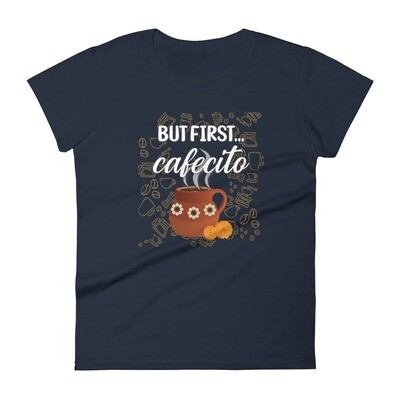 But First Cafecito Women&#39;s T-shirt