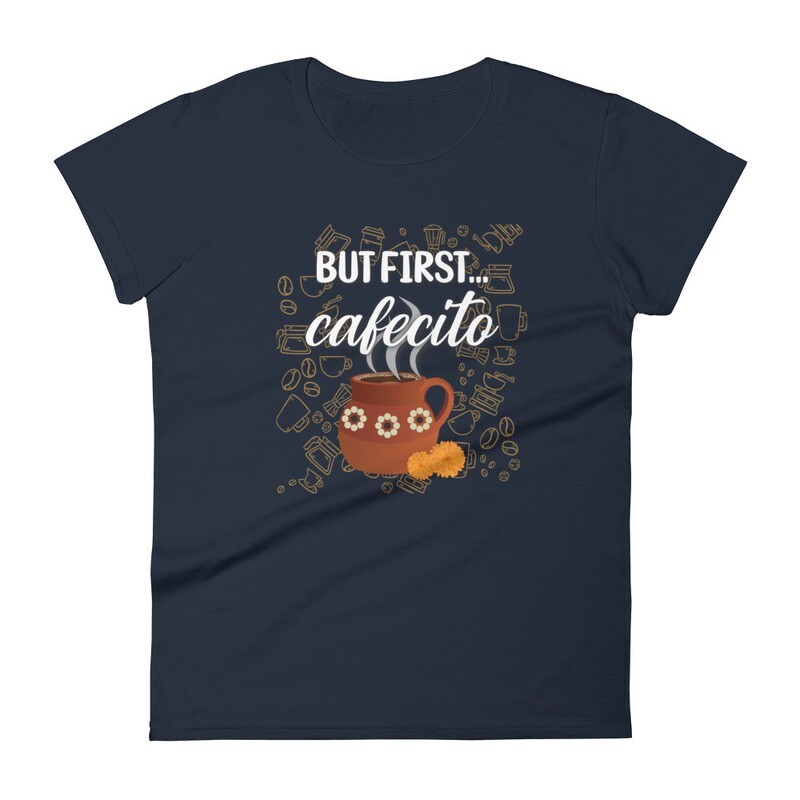 But First Cafecito Women&#39;s T-shirt