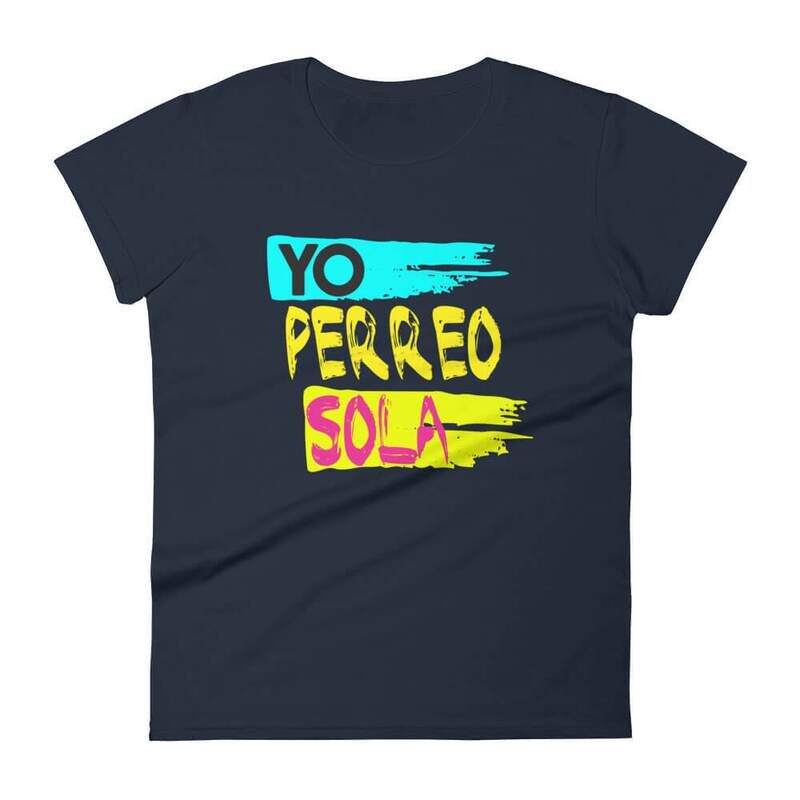 Yo Perreo Sola Women&#39;s T-shirt