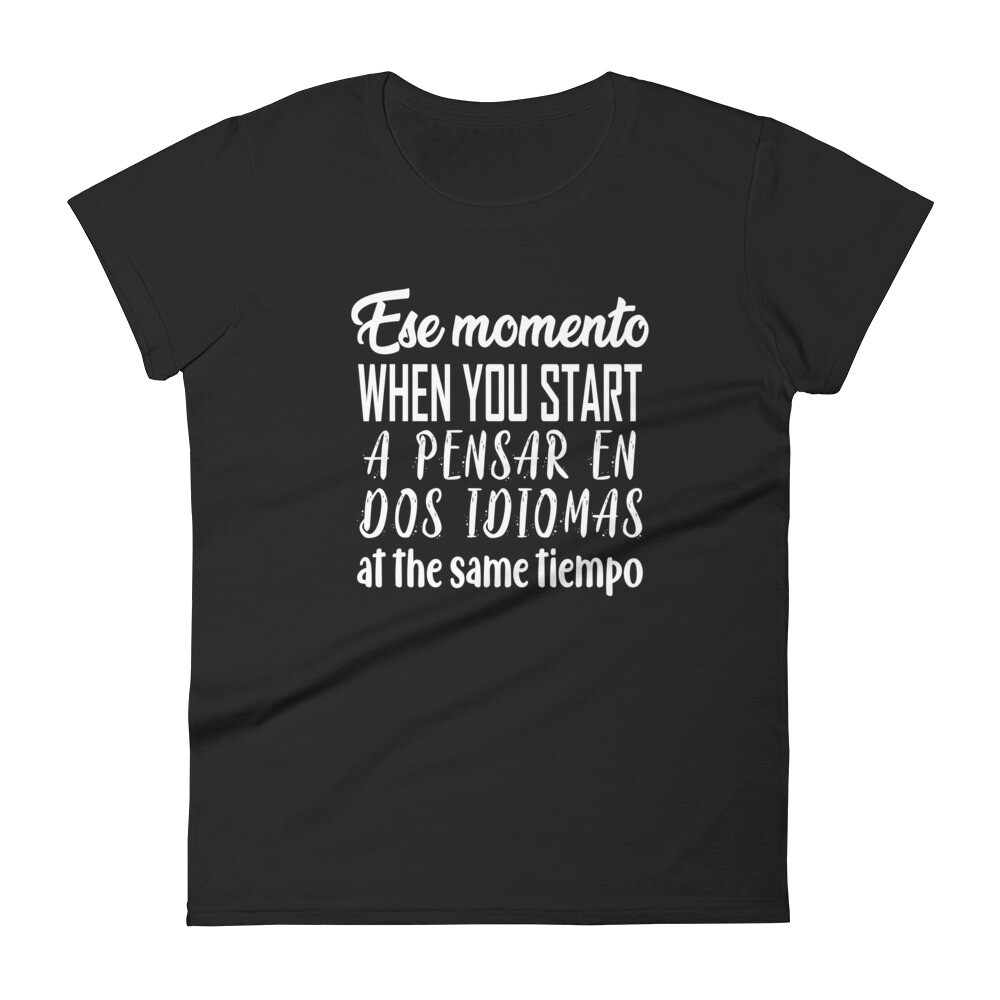 Ese Momento When... Pensar en Dos Idiomas Women&#39;s T-shirt, Color: Black, Size: S