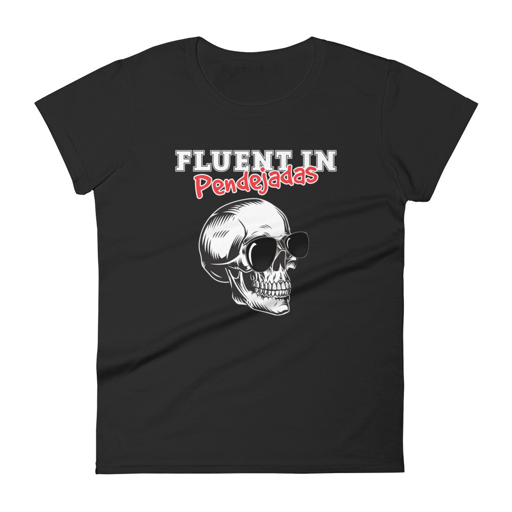 Fluent In Pendejadas Women&#39;s T-shirt, Color: Black, Size: S
