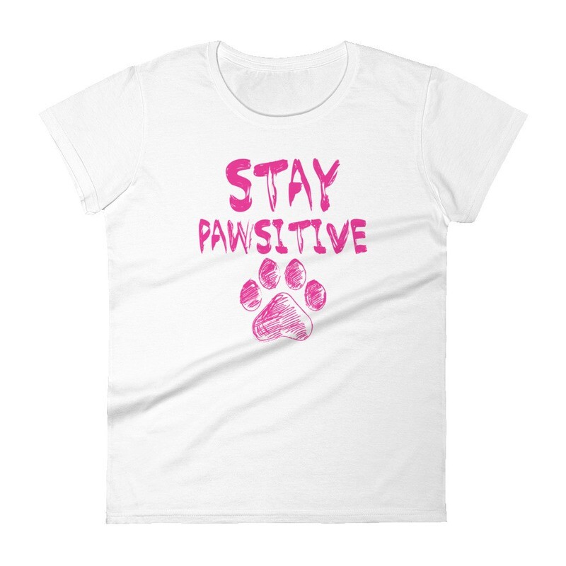 Stay Pawsitive Women&#39;s T-shirt