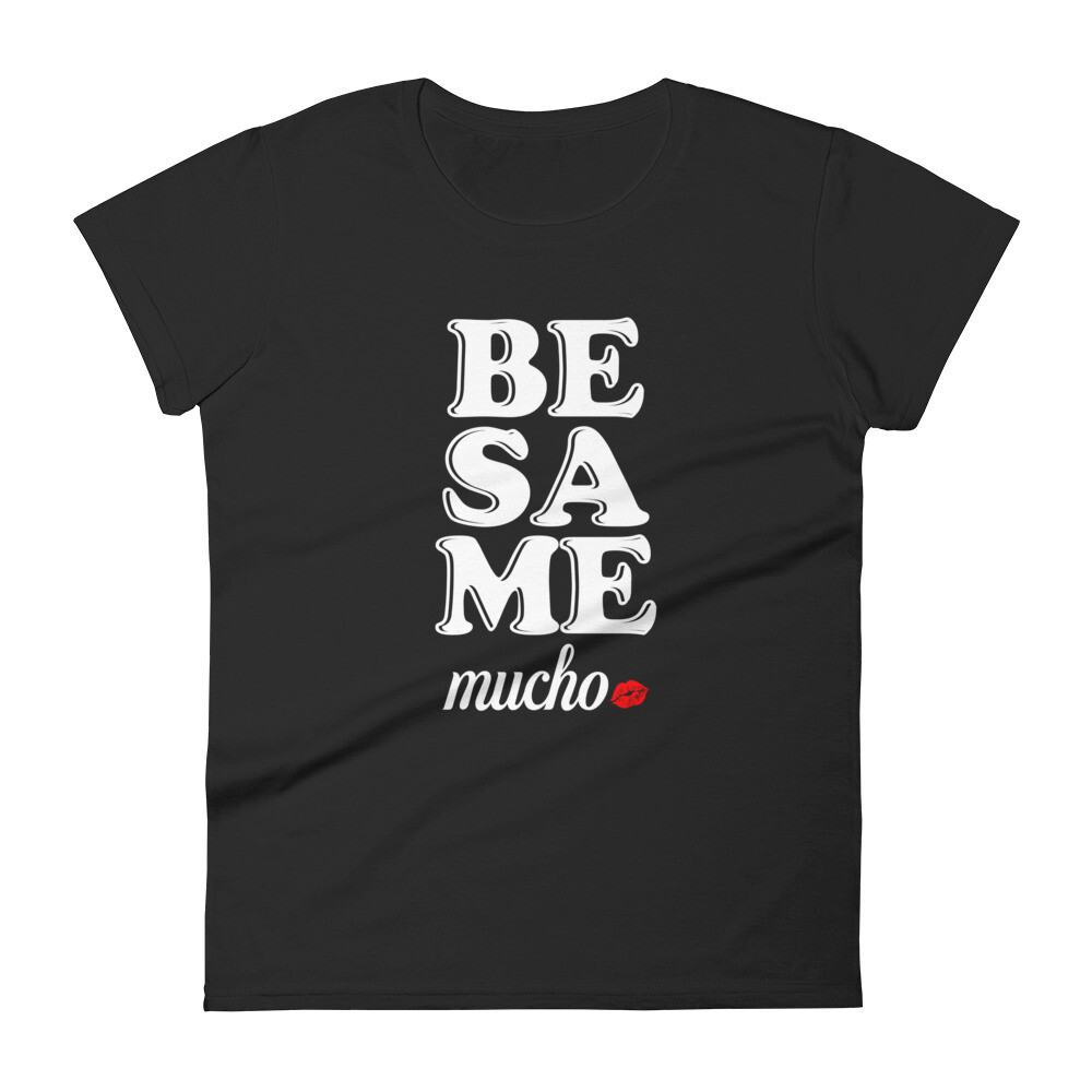 Besame Mucho Women&#39;s T-Shirt