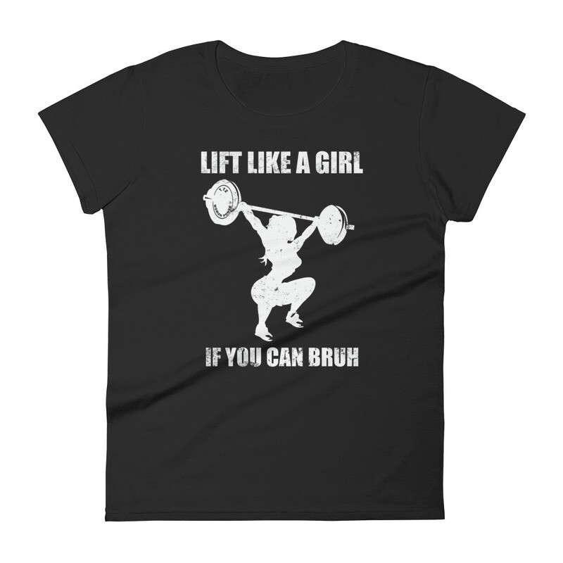 Lift Like a Girl Women&#39;s T-shirt