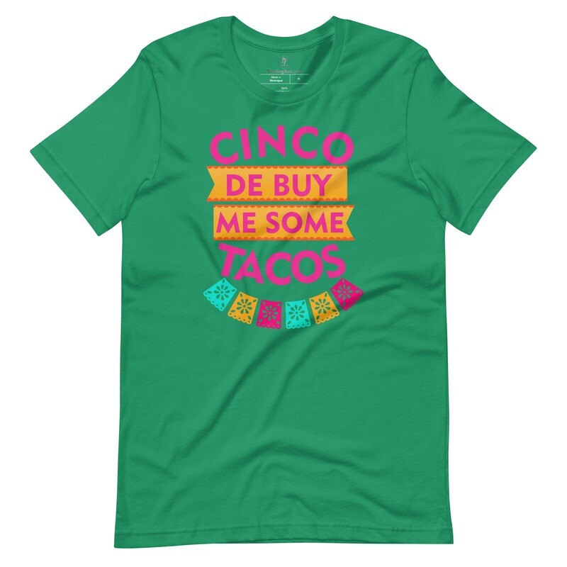 Cinco de Buy Me Some Tacos Premium Unisex t-shirt