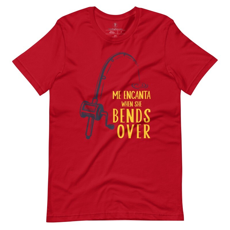 Me Encanta When She Bends Over T-shirt