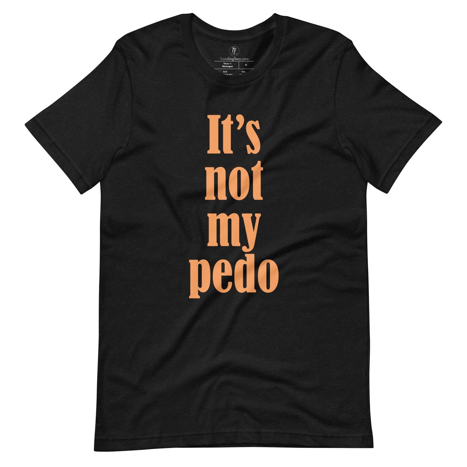 It&#39;s Not My Pedo Unisex Tee, Color: Black Heather, Size: XS