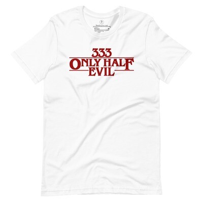 333 Only Half Evil Premium Unisex t-shirt