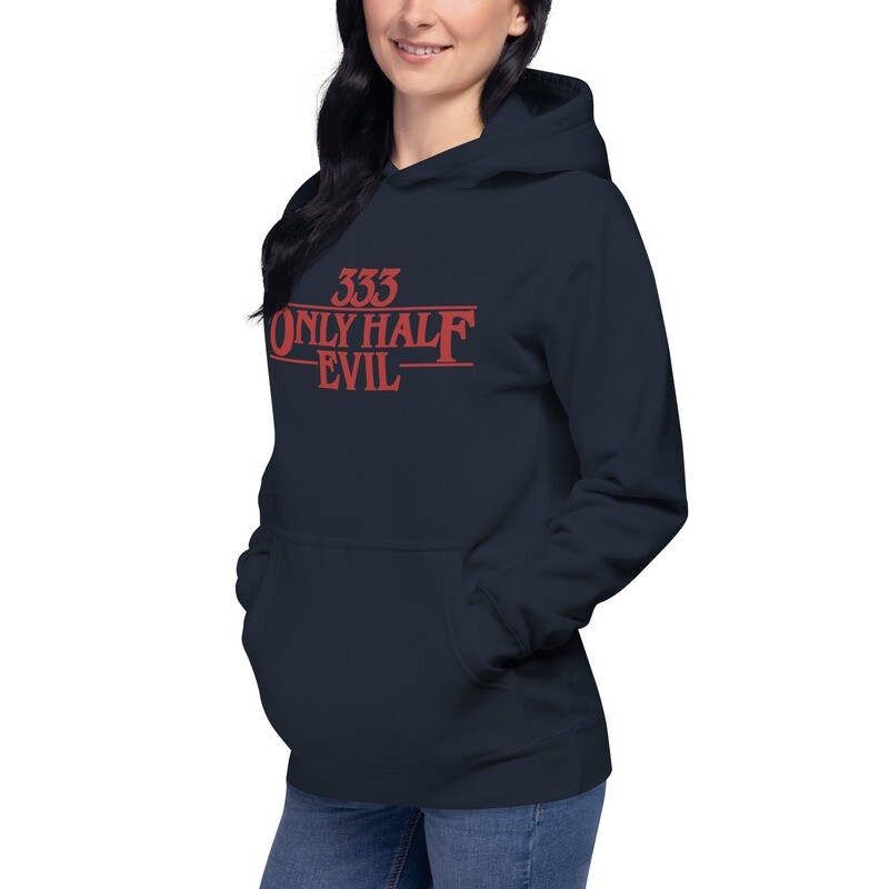 333 Only Half Evil Premium Hoodie