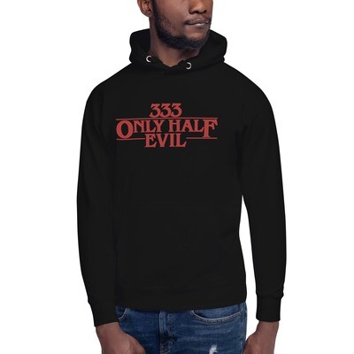 333 Only Half Evil Premium Hoodie