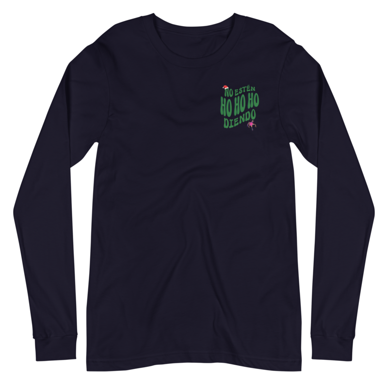 No Me Esten Ho Ho Hodiendo Premium Long Sleeve Tee