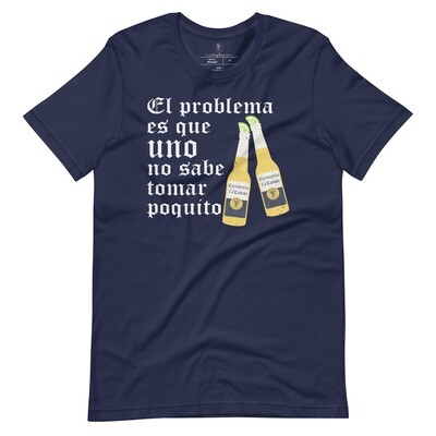 El Problema Es... Tomar Poquito Premium T-shirt