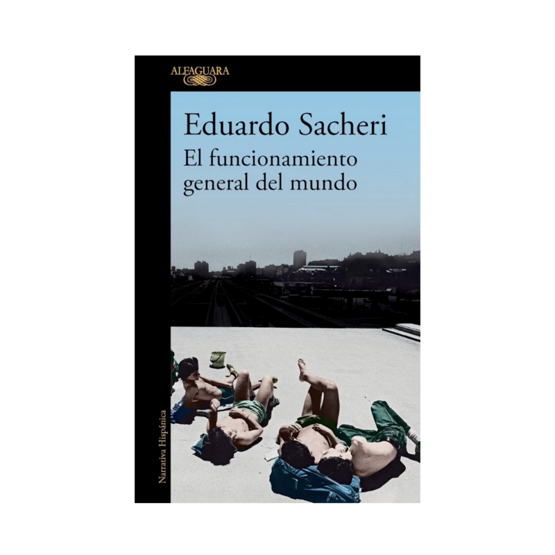 ​EL FUNCIONAMIENTO GENERAL DEL MUNDO - EDUARDO SACHERI