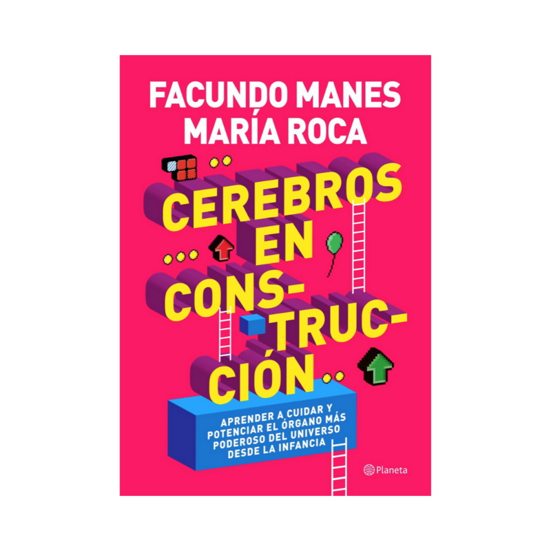 CEREBROS EN CONSTRUCCION - FACUNDO MANES
