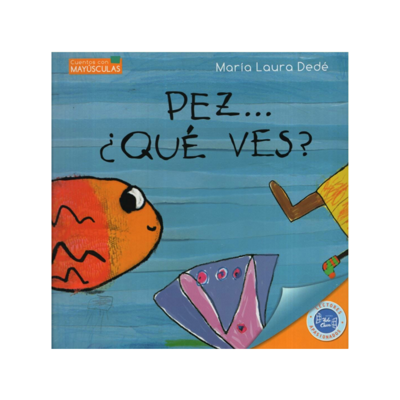 PEZ...¿QUE VES? - CUENTOS CON MAYÚSCULAS