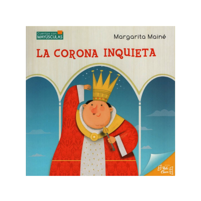 LA CORONA INQUIETA - CUENTOS CON MAYÚSCULAS
