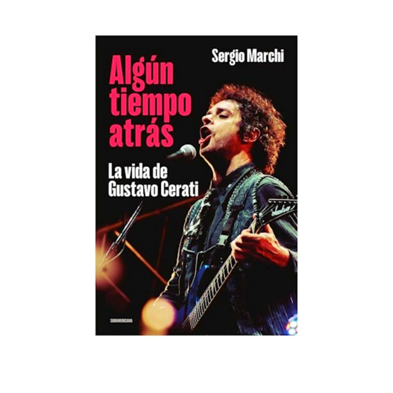 ALGUN TIEMPO ATRAS LA VIDA DE GUSTAVO CERATI