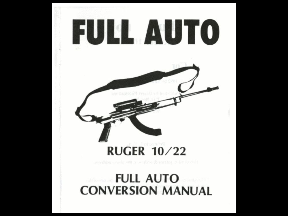 Ruger 10/22 Full-Auto Conversion Manual - Instant Digital Download