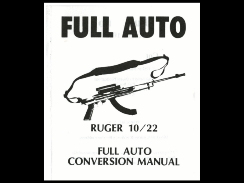 Ruger 10/22 Full-Auto Conversion Manual - Instant Digital Download