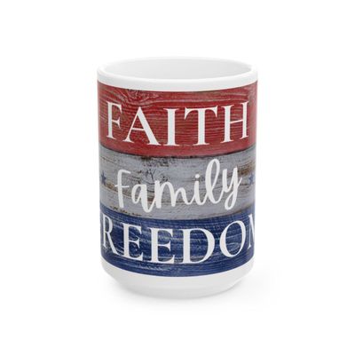 Faith, Family, Freedom Patriotic Coffee Mug Gift Idea, (11oz, 15oz)