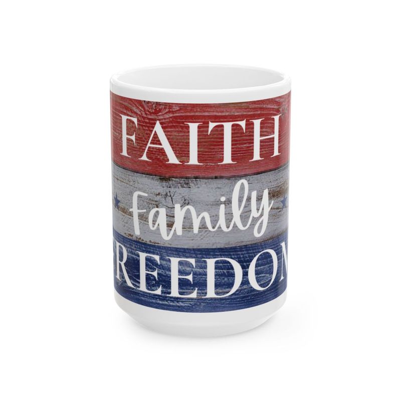 Faith, Family, Freedom Patriotic Coffee Mug Gift Idea, (11oz, 15oz)