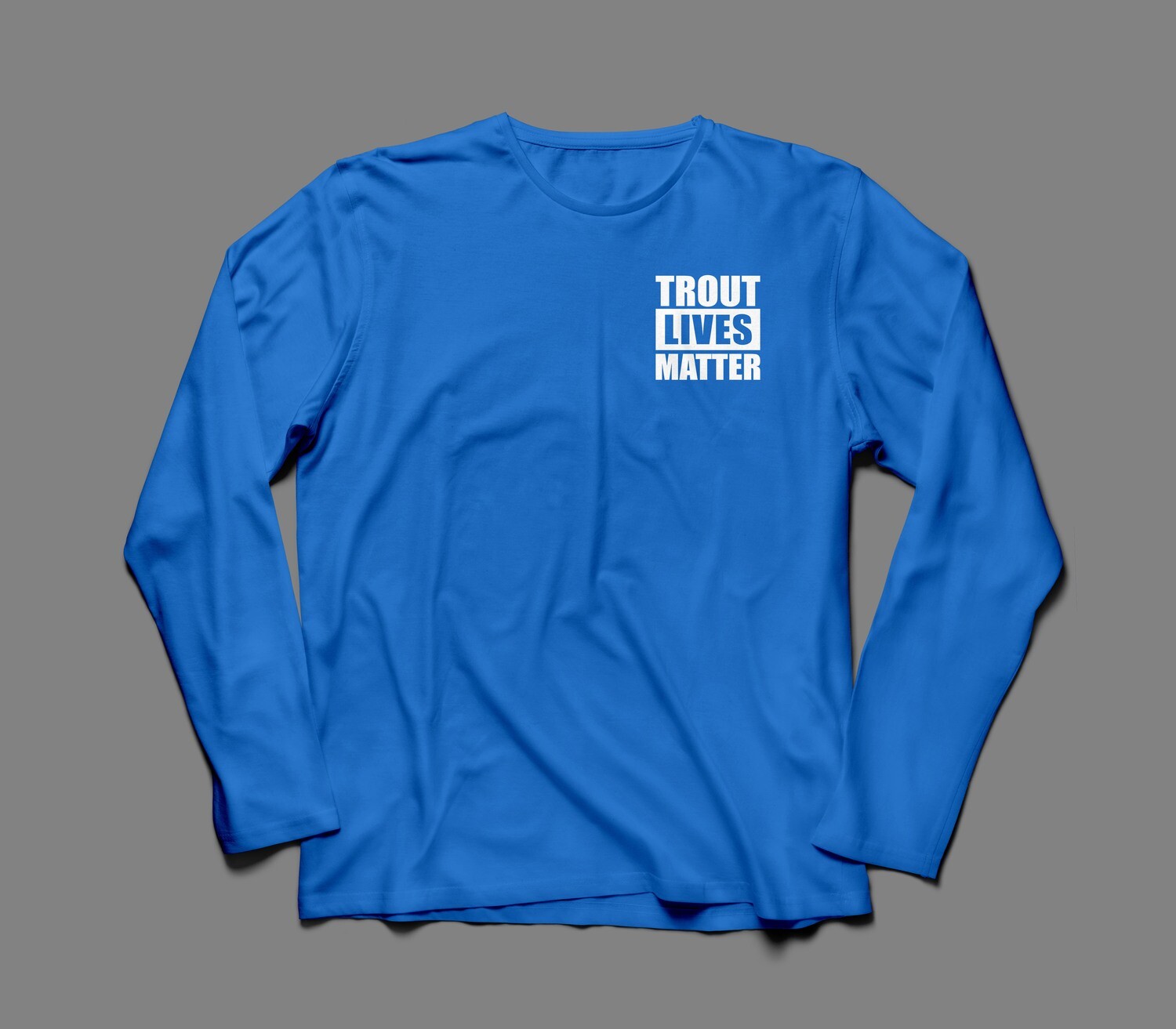 Trout Lives Matter long sleeve