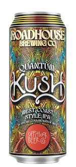 Roadhouse Quantum Kush Wc Ipa 16Zcan - SGL Roadhouse Quantum Kush Wc Ipa 16Zcan - SGL