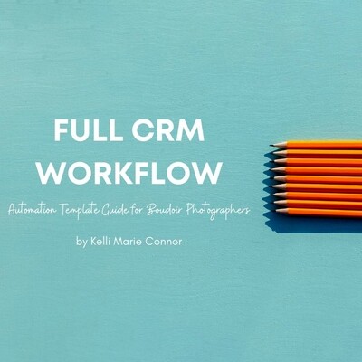 Kelli Marie Connor - Full Client Workflow - Automate Your CRM from Inquiry to Delivery