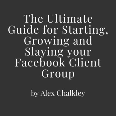 Alex Chalkley - Facebook Group Guide