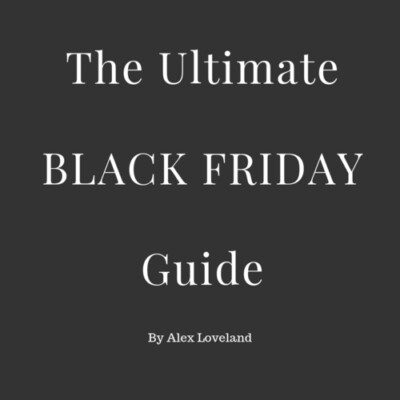 Alex Chalkley - The Ultimate Black Friday Guide