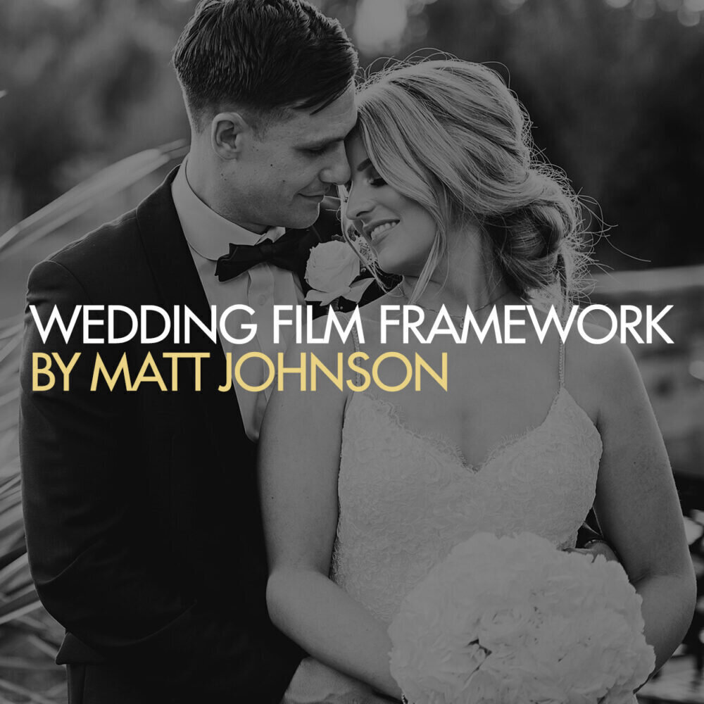 Matt Johnson | Wedding Film Framework
