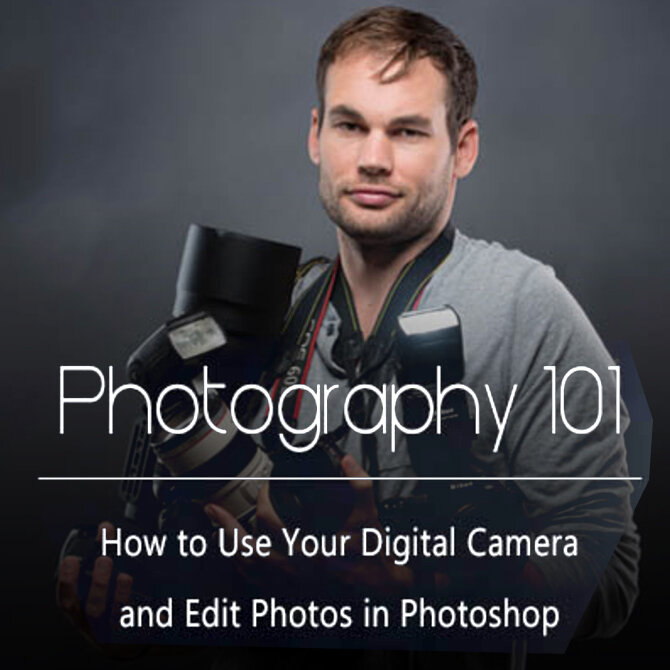 Fstoppers - Photography 101 - How to Use Your Digital Camera and Edit Photos in Photoshop