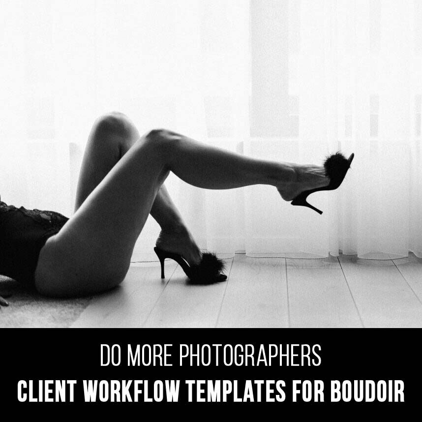 Do More Photographers - Client Workflow Templates for Boudoir