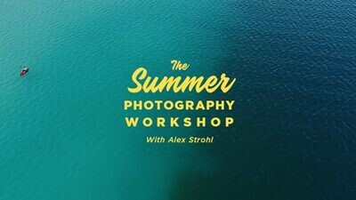 Alex Strohl - The Summer Photography Workshop