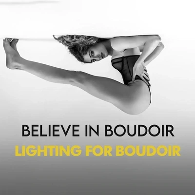Believe In Boudoir – Lighting for Boudoir