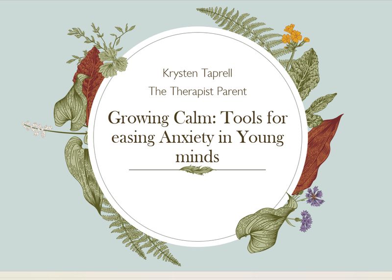 Growing Calm: Tools for Easing Anxiety in Young Minds