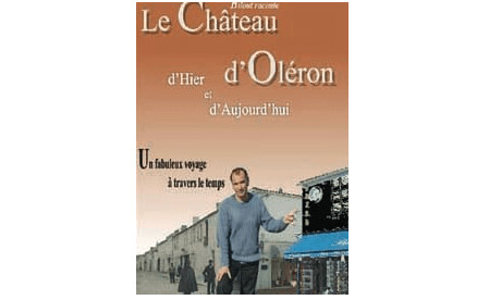 le Château d'Oléron  d'hier & d'aujourd'hui'