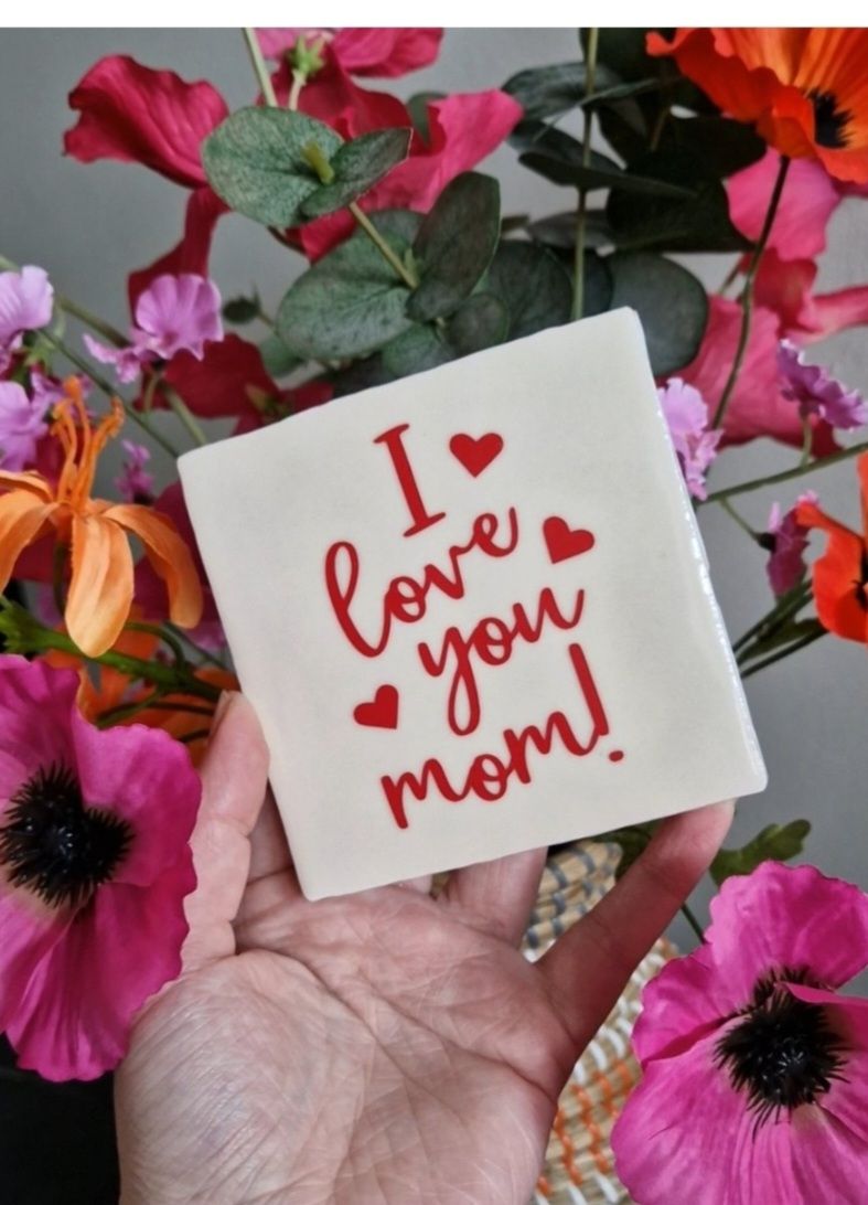 I Love you Mom 10x10cm
