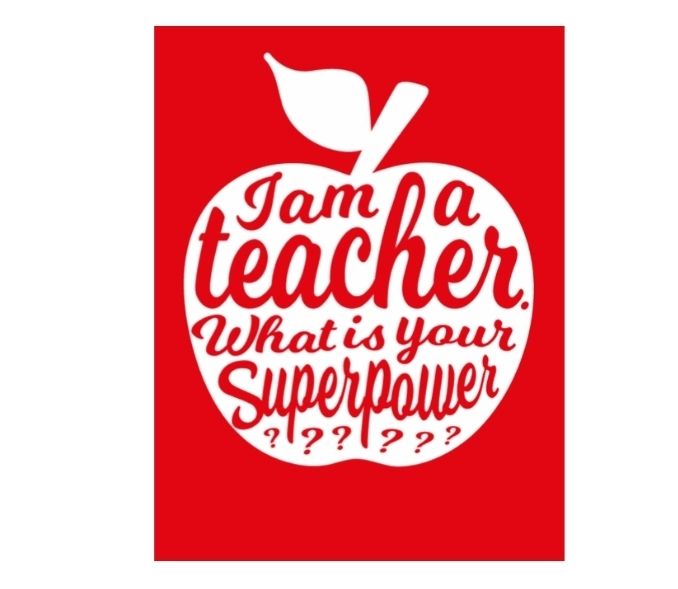 I am a teacher what is your superpower?