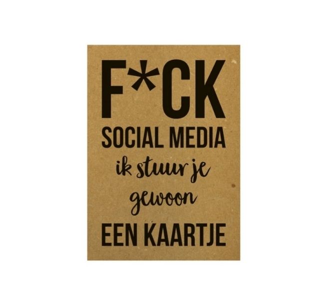 F*ck social media ik stuur je gewoon een kaartje