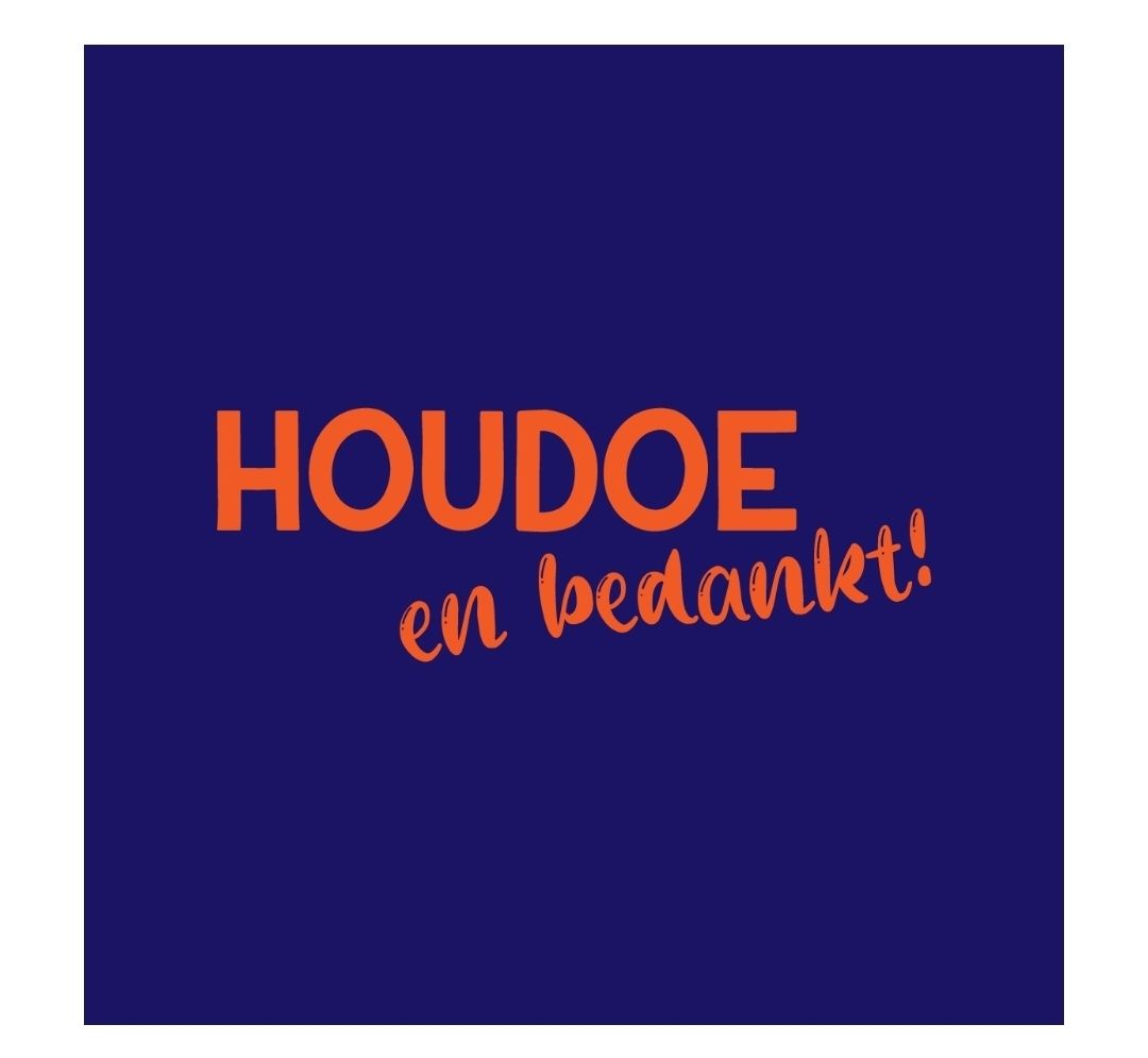 Houdoe en bedankt