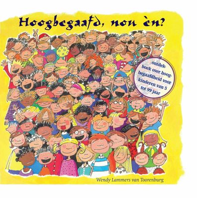 Hoogbegaafd, nou èn?
