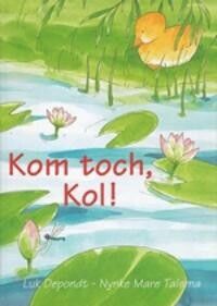 Kom toch, Kol !
