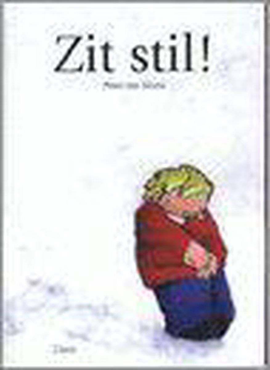 Zit stil !