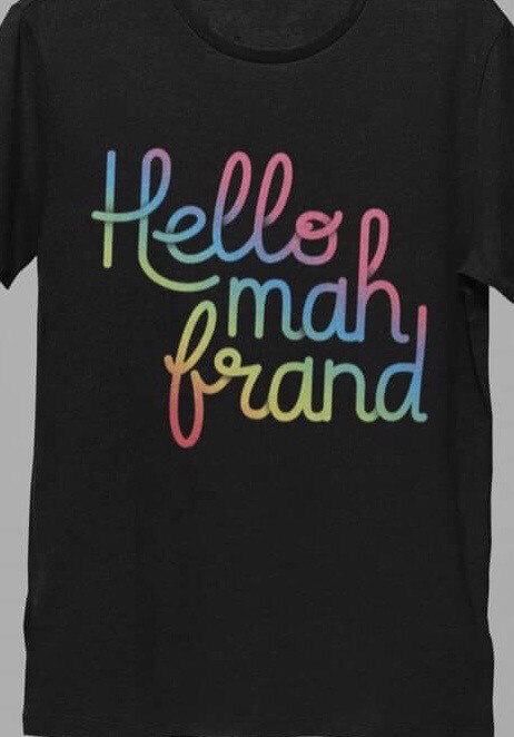 Hello Mah Frand T Shirt