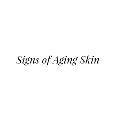 Signs of Skin Aging