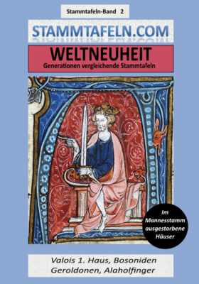Stammtafelnband STB 02 - Valois 1. Haus, Bosoniden, Geroldonen, Alaholfinger