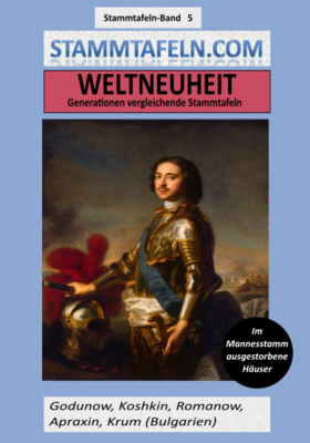 Stammtafelnband STB 05 - Godunow, Koshkin, Romanow, 
Apraxin, Krum (Bulgarien)