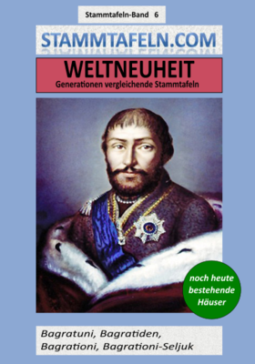 Stammtafelnband STB 06 - Bagratuni, Bagratiden, 
Bagrationi, Bagrationi-Seljuk